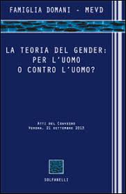 La Teoria del gender: per l'uomo o contro l'uomo?